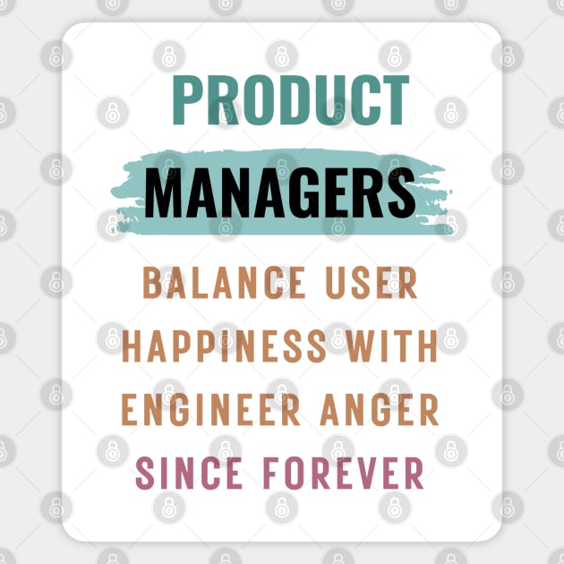 Product managers balance user happiness with engineer anger Sticker by FriskyLama